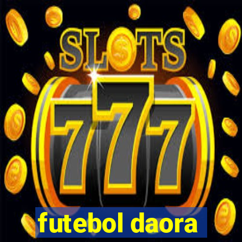 futebol daora